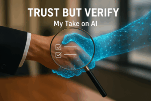 Image of human hand shaking AI hand. Text overlay of Trust But Verify - My Take on AI.